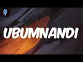 Kabza De Small - (Lyrics) Ubumnandi (feat. Nia Pearl & MDU a.k.a TRP)