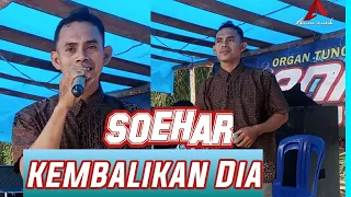 Download Kembalikan Dia . soehar. live Anisa musik MP3