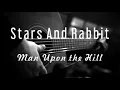 Stars And Rabbit - Man Upon The Hill ( Acoustic Karaoke )