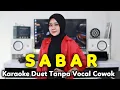Lagu SABAR Karaoke Duet Tanpa Vocal Cowok || duh sayang ngapuntene saestu  || Sadewok