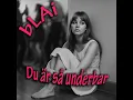 Lagu bLAi - Du är så underbar (60's music)