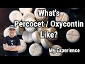 What s Percocet Oxycodone Oxycontin Like My Experience