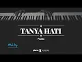 Download Lagu Tanya Hati (MALE KEY) Pasto (KARAOKE PIANO)