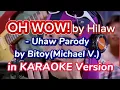 Download Lagu Oh Wow by Hilaw - Uhaw Parody by Bitoy(Michael V.)