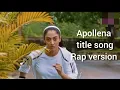 Download Lagu Apollena serial title song Rap version