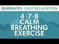 4-7-8 Calm Breathing Exercise 20 Minutes Maximum Relaxation Anxiety Relief Pranayama Exercise