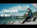 Lagu Iqa Nizam - Air Mata Kesetiaan [Official Lyric Video HD]