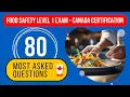 Food Safety Level 1 Exam Questions And Answers - Canada Certification 80 Most Asked Questions