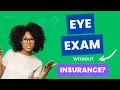 Eye Exam Cost Without Insurance Is A Vision Plan Worth It