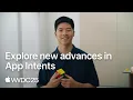 WWDC25 Explore new advances in App Intents Apple