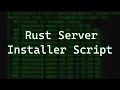 Rust Server Installer Script - 2021 Overview