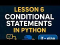 Python Lesson 6 Conditional Statements if else elif Explained Sakshiberadcoding