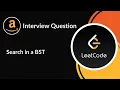 Search in a Binary Search Tree Amazon Interview Question Tree LeetCode 700 C