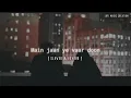 Download Lagu Main Jaan Ye Vaar Du Lyrics ( slowed \u0026 reverb ) | Lofi music | Song