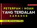 Lagu [ Karaoke ] Yang Terdalam - Noah (Nada rendah pria)