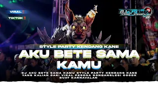 dj aku bete sama kamu style party kendang kane yang kalian cari viral tiktok 