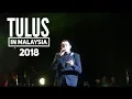Download Lagu Tulus live at istana budaya 2018