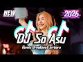 Lagu DJ So Asu Breakbeat Tiktok Fyp Viral Remix Full Bass Version 2026