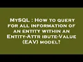 MySQL How to query for all information of an entity within an Entity-Attribute-Value EAV model