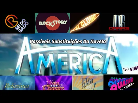 Download MP3 Possíveis Substituições Da Novela América No Viva
