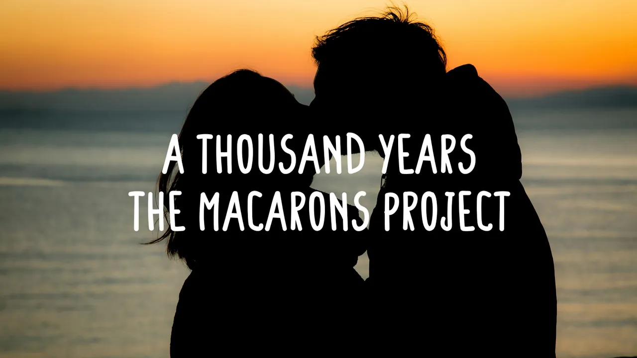 The Macarons Project - A Thousand Years (Lyrics) The Macarons Project - A Thousand Years (Lyrics)