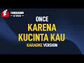 Download Lagu Karena Kucinta Kau - Once (Karaoke)