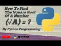 How To Find The Square Root Of A Number By Python Program