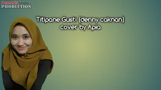 Download Titipane Gusti (Denny CakNan) Cover by Apia MP3