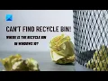 Can t find Recycle Bin Where is the Recycle Bin in Windows 11