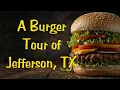 A Burger Tour of Jefferson Texas