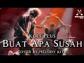 Lagu 🔥Koes Plus-Buat Apa Susah-(Cover by Melody Kita) 