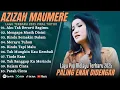 Download Lagu AKU TAK BERARTI BAGIMU - AZIZAH MAUMERE FULL ALBUM TERBAIK - LAGU POP MELAYU TERBARU 2025