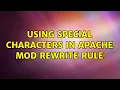 Using special characters in Apache mod rewrite rule