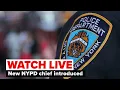 NYPD Update Mayor Adams Police Commissioner Caban introduce new Chief of Intelligence Bureau