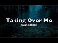 Download Lagu Evanescence - Taking Over Me (Lyrics)