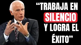 Trabaja en Silencio: Cómo Lograr el Éxito sin Decir una Palabra | Jim Rohn y Brian Tracy -Motivacion