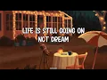 NCT DREAM (엔시티 드림) - Life Is Still Going On  (오르골) Lyrics (English Translate)