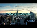 Download Lagu DJ Terbang Bersama Ku – Kangen Band – Remix By Jeje R rmx