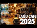Download Lagu Lagu Cafe Terbaru 2025 ☕ Kumpulan Lagu Santai Cocok Diputar Di Cafee Sambil Kerja Lembur 2025 ☕