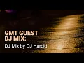 Download Lagu GMT DJ Guest Mix: DJ Harold | Trace FM