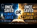 Once Saved Remain Saved The Missing Truth in Eternal Security - Podcast 33
