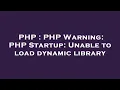 PHP PHP Warning PHP Startup Unable to load dynamic library