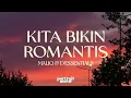 Lagu Maliq \u0026 D'Essentials - Kita Bikin Romantis (Lyrics)