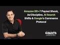 Amazon DD 7 Payout Delay Explained Ad Discipline AI Search Google Commerce Shift