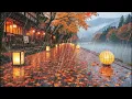 Lagu Japanese Riverside in the Rain 🌧 Warm Lanterns, Autumn Leaves \u0026 Peaceful Evening Ambience