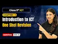 Introduction to ICT - One Shot Revision Chapter 1 Class 9th ICT CBSE 2025-26