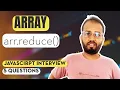 Mastering Array reduce Array Methods in Javascript Interview Questions - part 2