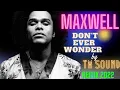 Download Lagu Maxwell - Ascension (Don't Ever Wonder) Remix by TM SOUND 2022