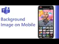 Microsoft Teams background image for mobile iPhone and Android