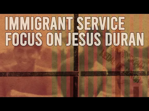 Immigrant Service: Focus on Jesus Duran (2021) Official Trailer